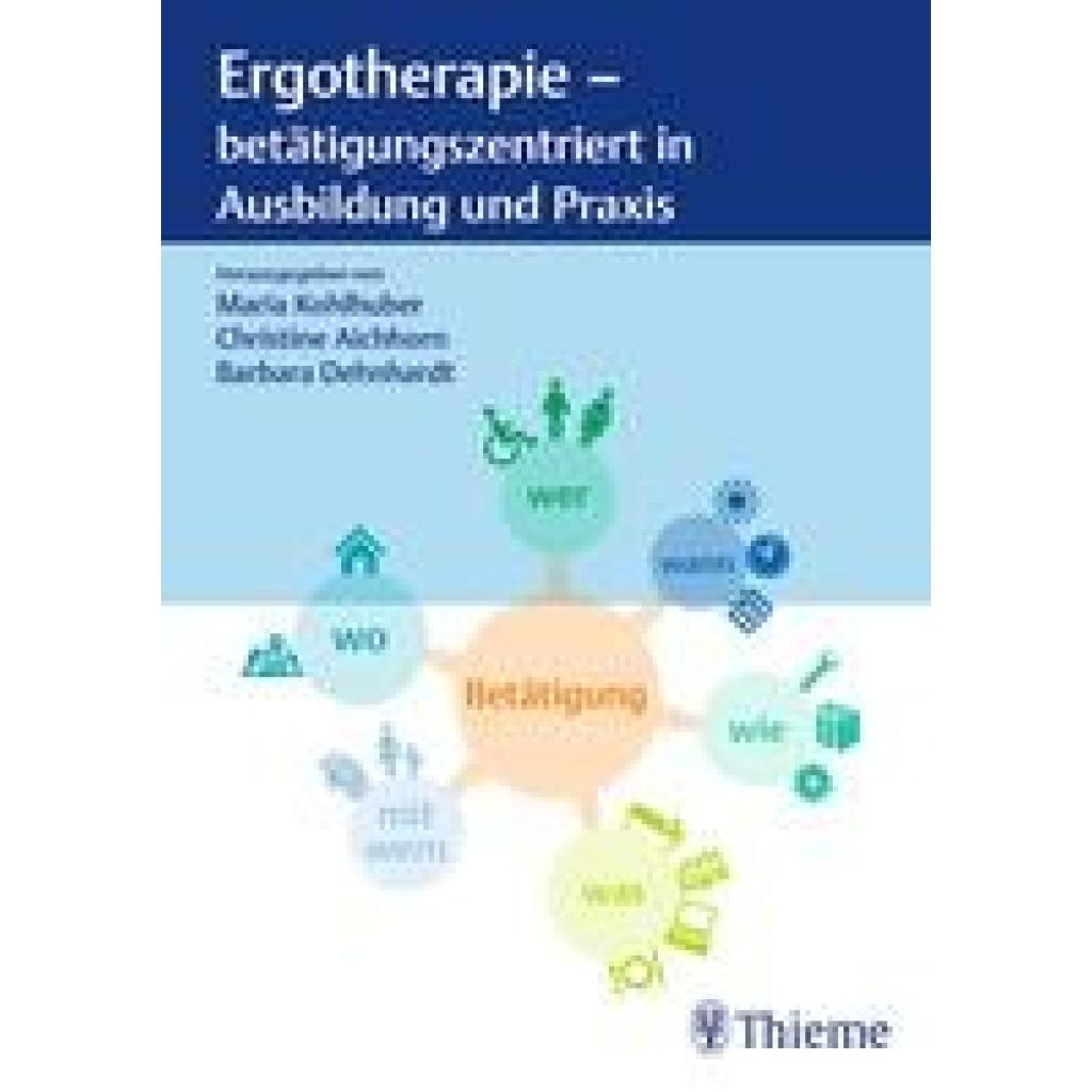 Ergotherapie - betätigungszentriert in Ausbildung und Praxis